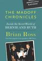 The Madoff Chronicles (Inside the Secret World of Bernie and Ruth)