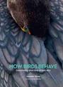 How Birds Behave: Interpreting What They Do and Why