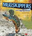 Mudskippers and Other Extreme Fish Adaptations (Extreme Adaptations)