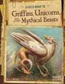 Griffins, Unicorns, and other Mythical Beasts