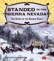 Stranded in the Sierra Nevada: the Story of the Donner Party (Adventures on the American Frontier)