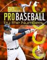 Pro Baseball by the Numbers (Pro Sports by the Numbers)