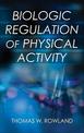 Biologic Regulation of Physical Activity