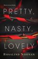 Pretty, Nasty, Lovely