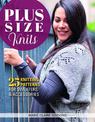 Plus Size Knits: 25 Knitting Patterns for Sweaters and Accessories