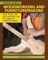 Super Simple Woodworking and Furnituremaking: Glue, Screw, Cap and Finish Your Way to Strong and Beautiful Projects