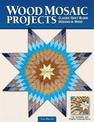 Wood Mosaic Projects: Classic Quilt Block Designs in Wood