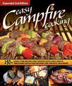 Easy Campfire Cooking, Expanded 2nd Edition: 250+ Family Fun Recipes for Cooking Over Coals and In the Flames with a Dutch Oven,