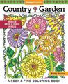 Country Garden Coloring Book: A Seek & Find Coloring Book