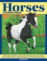 Horses Coloring Book: Spark Your Creativity and Discover Interesting Facts About American Quarter Horses, Clydesdales, Morgans,