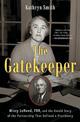 The Gatekeeper: Missy LeHand, FDR, and the Untold Story of the Partnership That Defined a Presidency