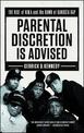 Parental Discretion Is Advised: The Rise of N.W.A and the Dawn of Gangsta Rap