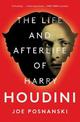 The Life and Afterlife of Harry Houdini