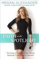 Faith in the Spotlight: Thriving in Your Career While Staying True to Your Beliefs