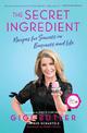 The Secret Ingredient: Recipes for Success in Business and Life