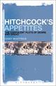 Hitchcock's Appetites: The Corpulent Plots of Desire and Dread