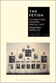 The Fetish: Literature, Cinema, Visual Art