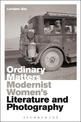 Ordinary Matters: Modernist Women's Literature and Photography