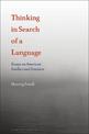 Thinking in Search of a Language: Essays on American Intellect and Intuition