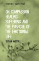 On Compassion, Healing, Suffering, and the Purpose of the Emotional Life