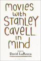 Movies with Stanley Cavell in Mind