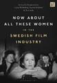 Now About All These Women in the Swedish Film Industry