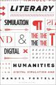 Literary Simulation and the Digital Humanities: Reading, Editing, Writing