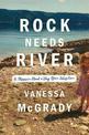 Rock Needs River: A Memoir About a Very Open Adoption