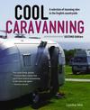 Cool Caravanning, Updated Second Edition: A Selection of Stunning Sites in the English Countryside