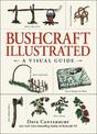 Bushcraft Illustrated: A Visual Guide