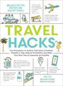 Travel Hacks: Any Procedures or Actions That Solve a Problem, Simplify a Task, Reduce Frustration, and Make Your Next Trip As Aw