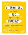 Affirmations for Happiness: 200 Positive Affirmations for a Joyful Mindset Every Day