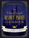 The Unofficial Disney Parks Cookbook: From Delicious Dole Whip to Tasty Mickey Pretzels, 100 Magical Disney-Inspired Recipes