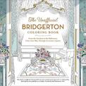 The Unofficial Bridgerton Coloring Book: From the Gardens to the Ballrooms, Color Your Way Through Grosvenor Square