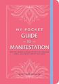 My Pocket Guide to Manifestation: Anytime Activities to Set Intentions, Visualize Goals, and Create the Life You Want