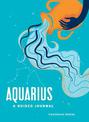 Aquarius: A Guided Journal: A Celestial Guide to Recording Your Cosmic Aquarius Journey