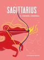 Sagittarius: A Guided Journal: A Celestial Guide to Recording Your Cosmic Sagittarius Journey