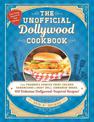 The Unofficial Dollywood Cookbook: From Frannie's Famous Fried Chicken Sandwiches to Grist Mill Cinnamon Bread, 100 Delicious Do