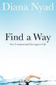 Find a Way: One Untamed and Courageous Life