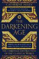 The Darkening Age: The Christian Destruction of the Classical World