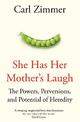 She Has Her Mother's Laugh: The Powers, Perversions, and Potential of Heredity