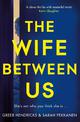 The Wife Between Us: A Richard and Judy Book Club Pick