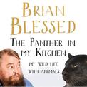 The Panther In My Kitchen: My Wild Life With Animals