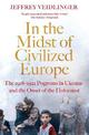 In the Midst of Civilized Europe: The 1918-1921 Pogroms in Ukraine and the Onset of the Holocaust