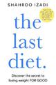 The Last Diet: Discover the Secret to Losing Weight - For Good