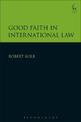 Good Faith in International Law