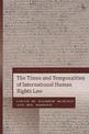 The Times and Temporalities of International Human Rights Law