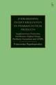 Evergreening Patent Exclusivity in Pharmaceutical Products: Supplementary Protection Certificates, Orphan Drugs, Paediatric Exte