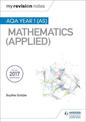 My Revision Notes: AQA Year 1 (AS) Maths (Applied)