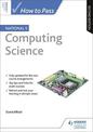 How to Pass National 5 Computing Science: Second Edition